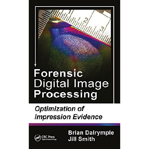 

Forensic Digital Imaging Processing / Dalrymple, Brian