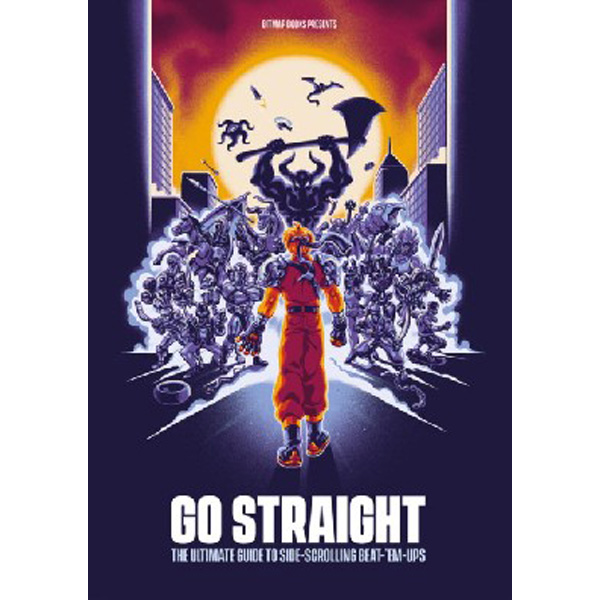 

Go straight: the ultimate guide to side-scrolling beat-`em-ups / Bitmap Books