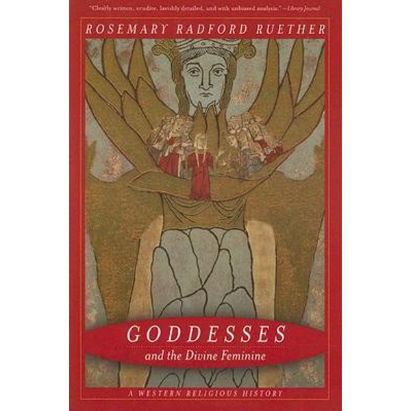 

Goddesses and the divine feminine / Ruether Rosemary Radford