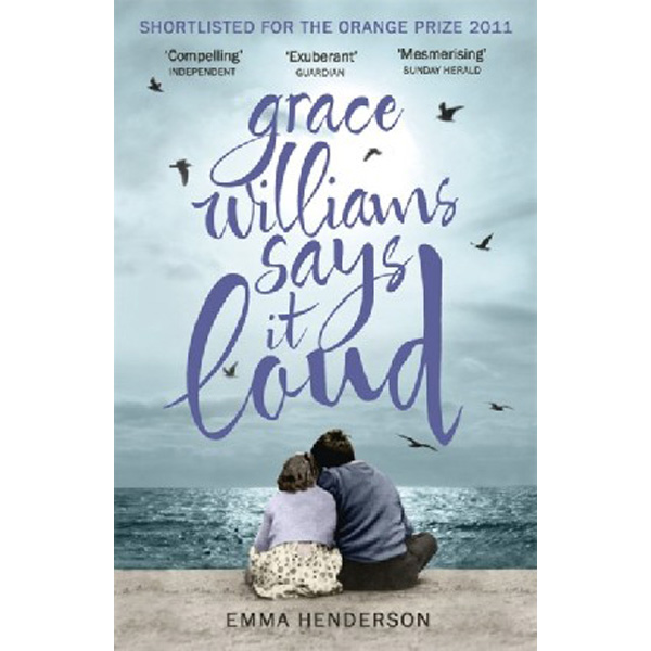 

Grace Williams Says It Loud / Emma Henderson