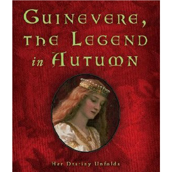 

Guinevere, the Legend in Autumn: Book Three of the Guinevere Trilogy / Woolley Persia