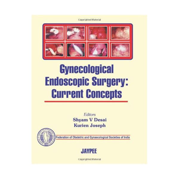 

Gynecology Endoscopic Surgery: Current Concepts / Desai