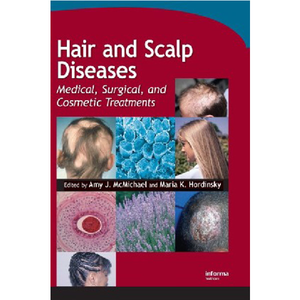 

Hair and Scalp Diseases: Medical, Surgical, and Cosmetic Treatments / McMichael, Hordinsky
