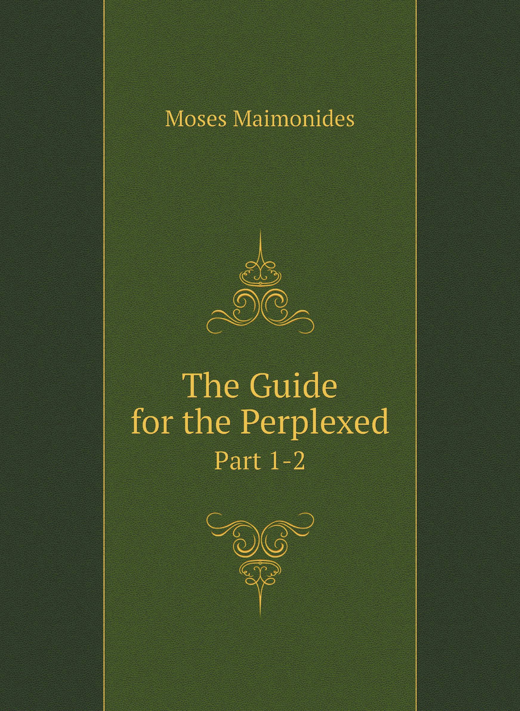 

The Guide for the Perplexed