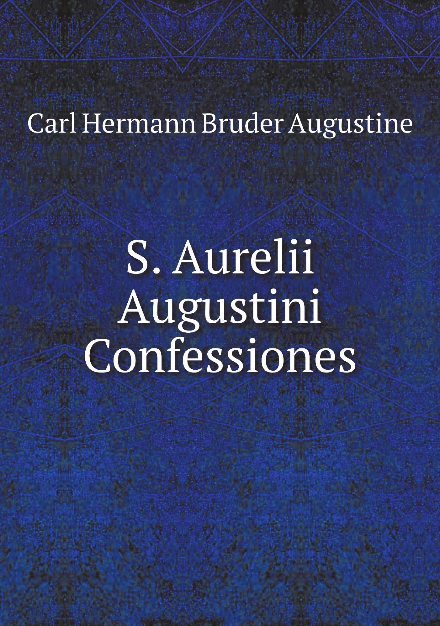 

S. Aurelii Augustini Confessiones