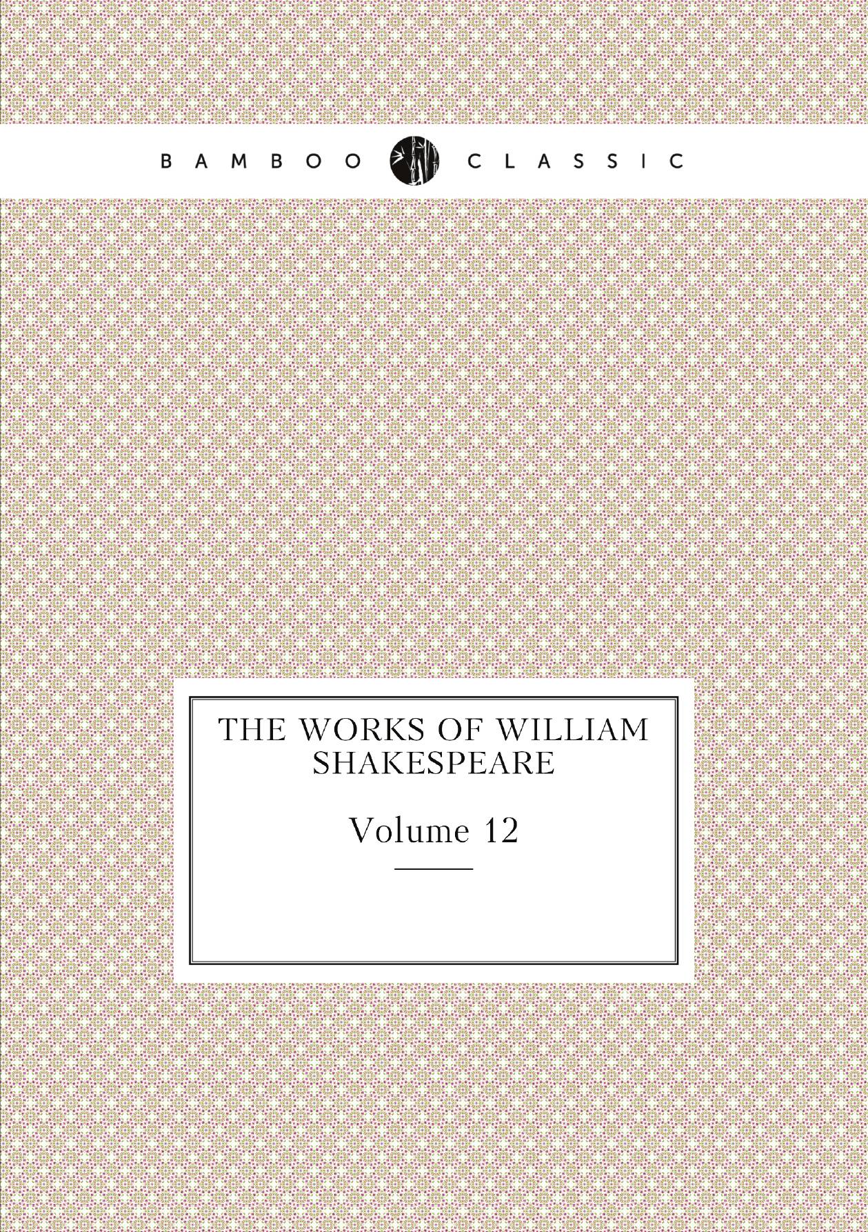 

The works of William Shakespeare