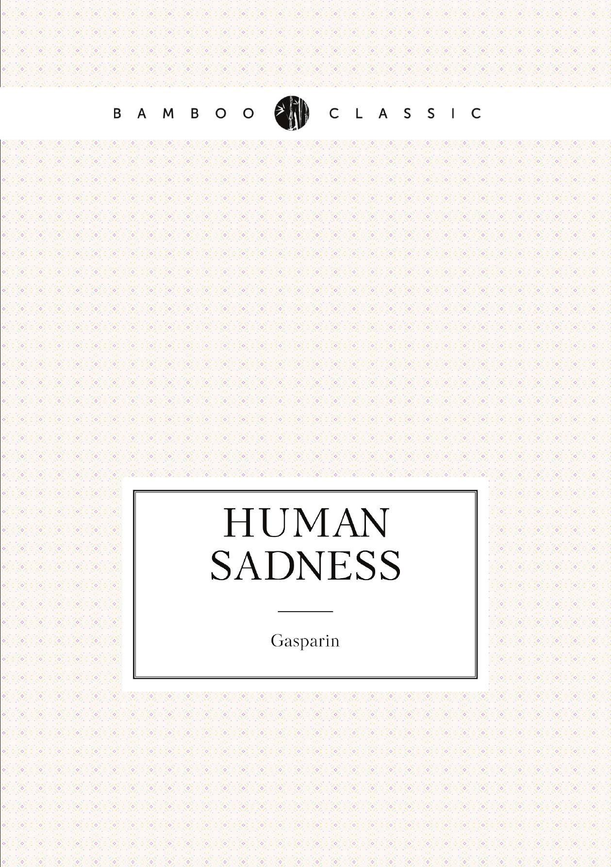 

Human Sadness