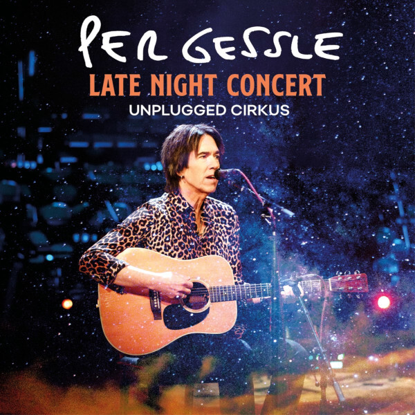 

Per Gessle / Late Night Concert - Unplugged Cirkus (CD)