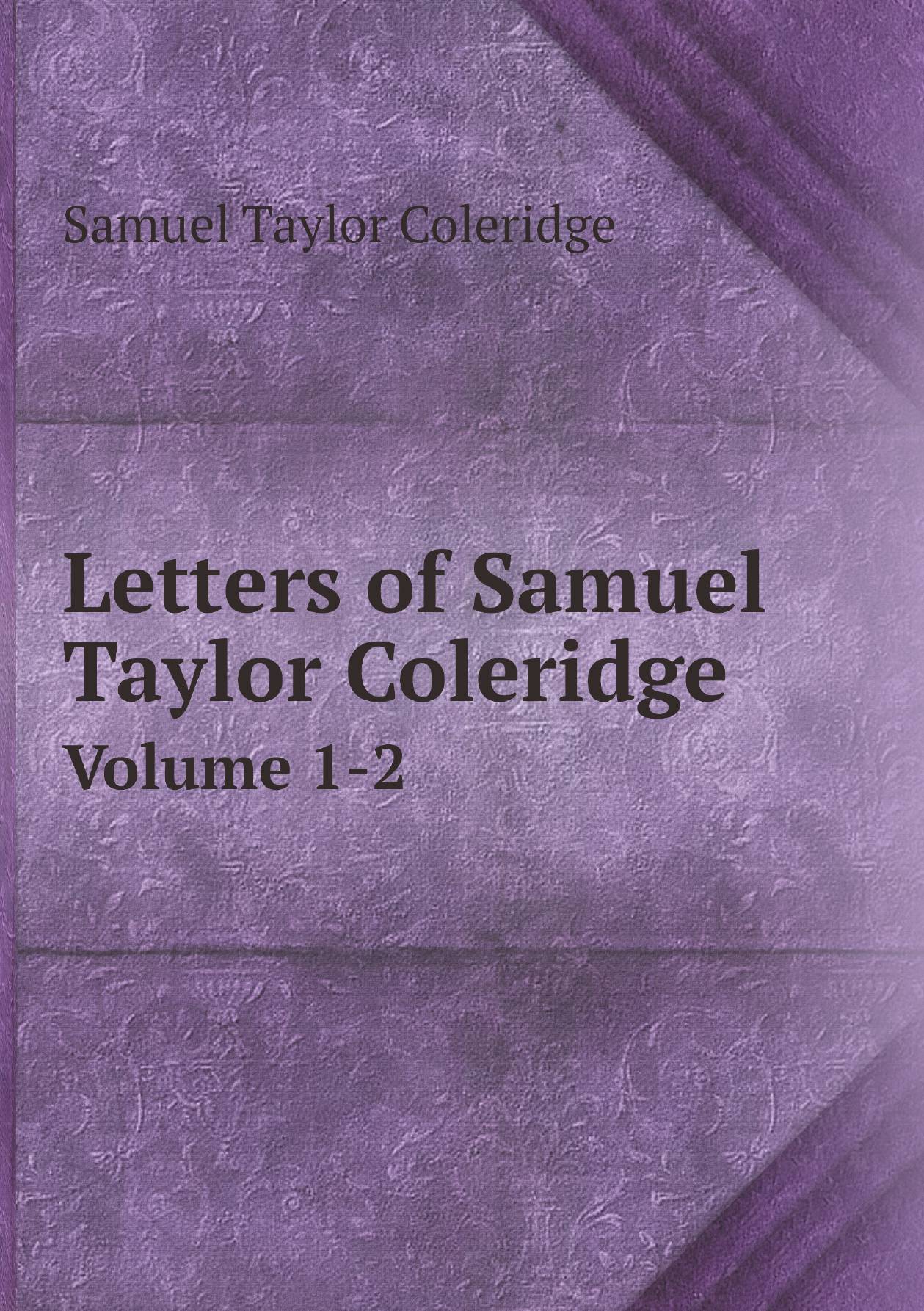 

Letters of Samuel Taylor Coleridge
