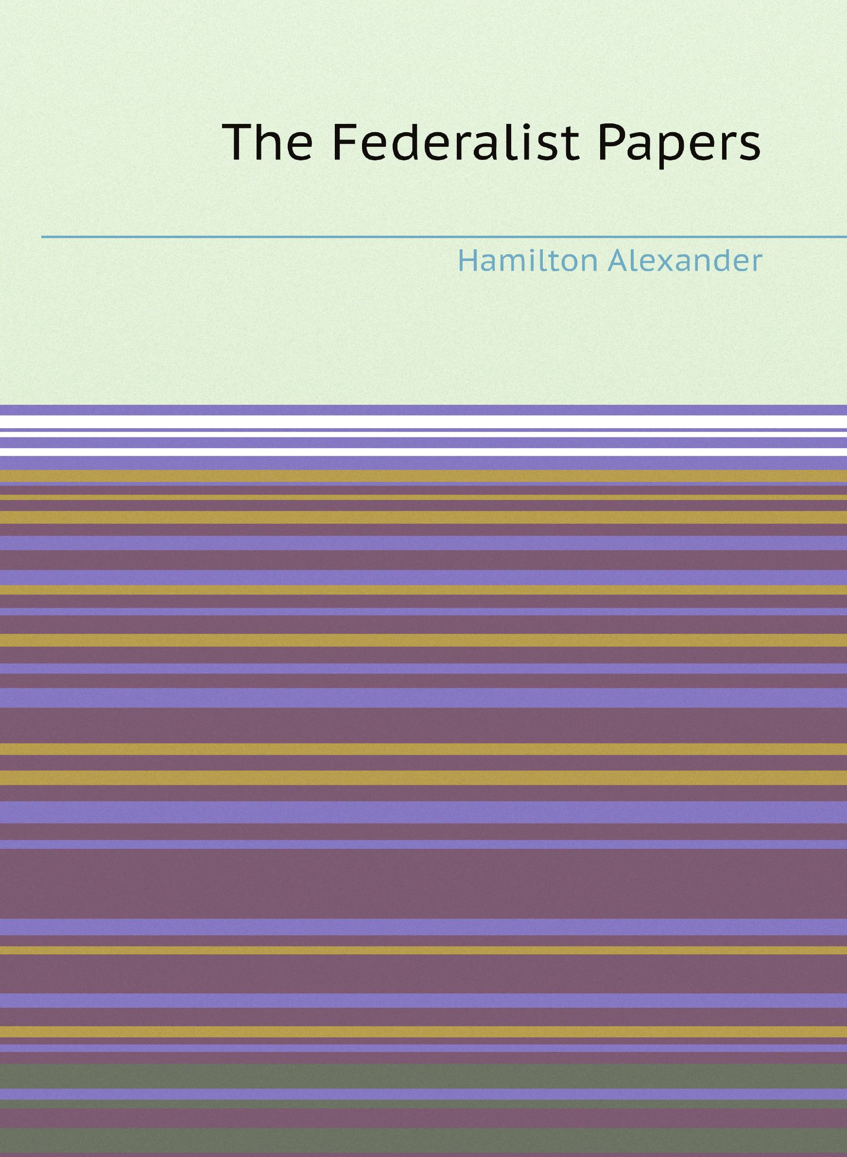 

The Federalist Papers (Large Print Edition)