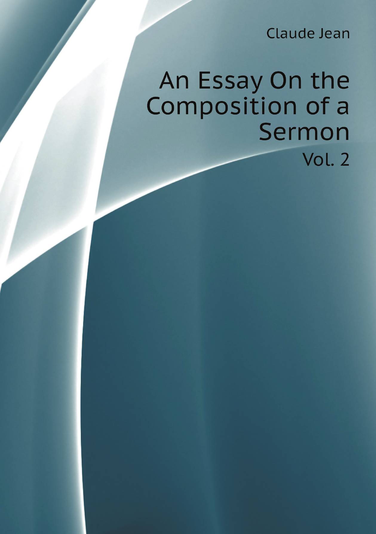 

An Essay On the Composition of a Sermon