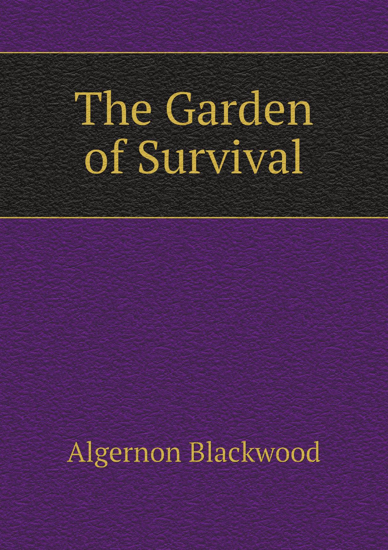 

The Garden of Survival