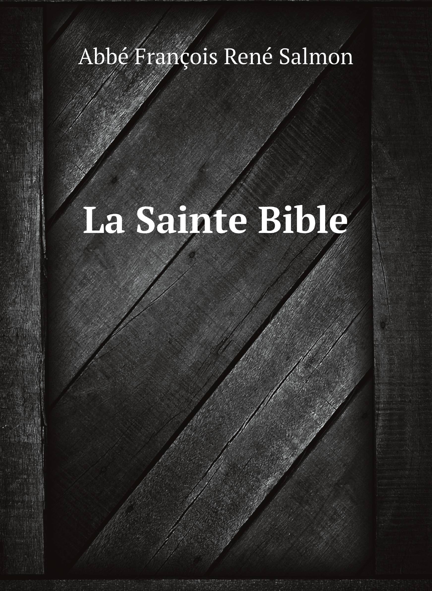 

La Sainte Bible