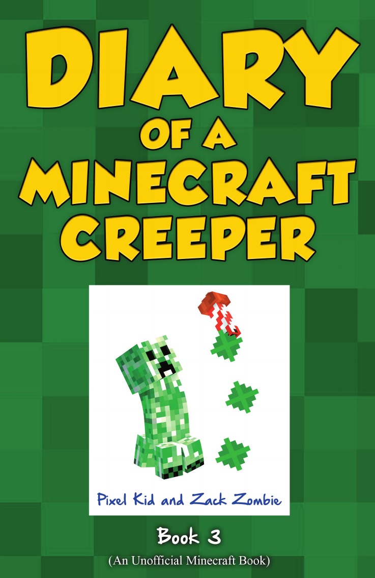 

Diary of a Minecraft Creeper Book 3