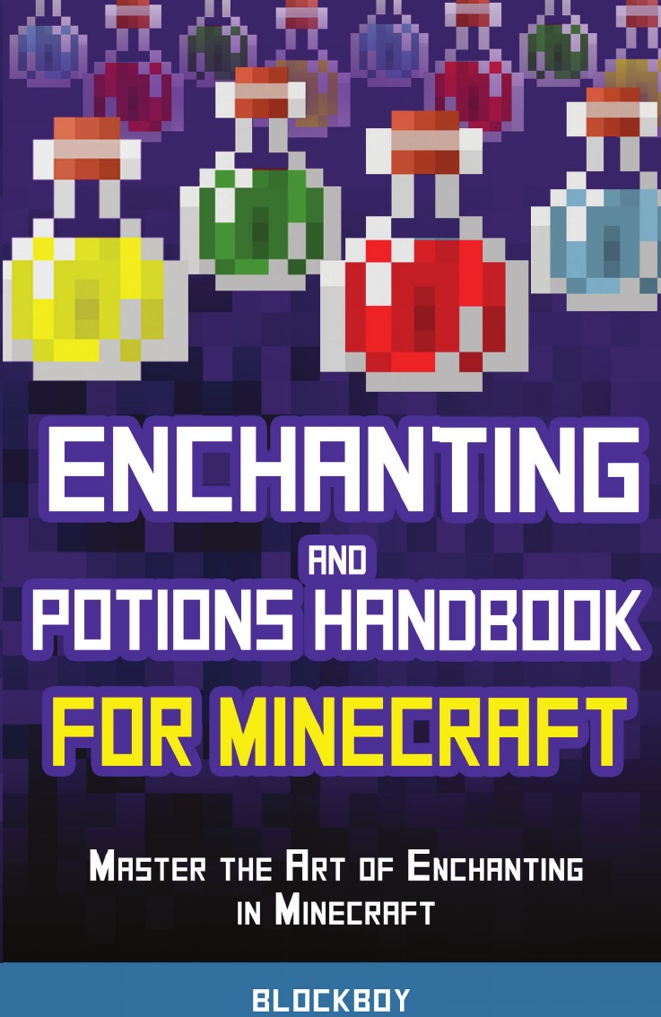 

Enchanting and Potions Handbook for Minecraft