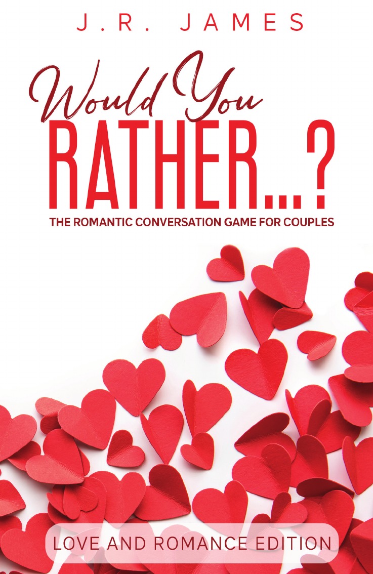 

Would You Rather...  The Romantic Conversation Game for Couples