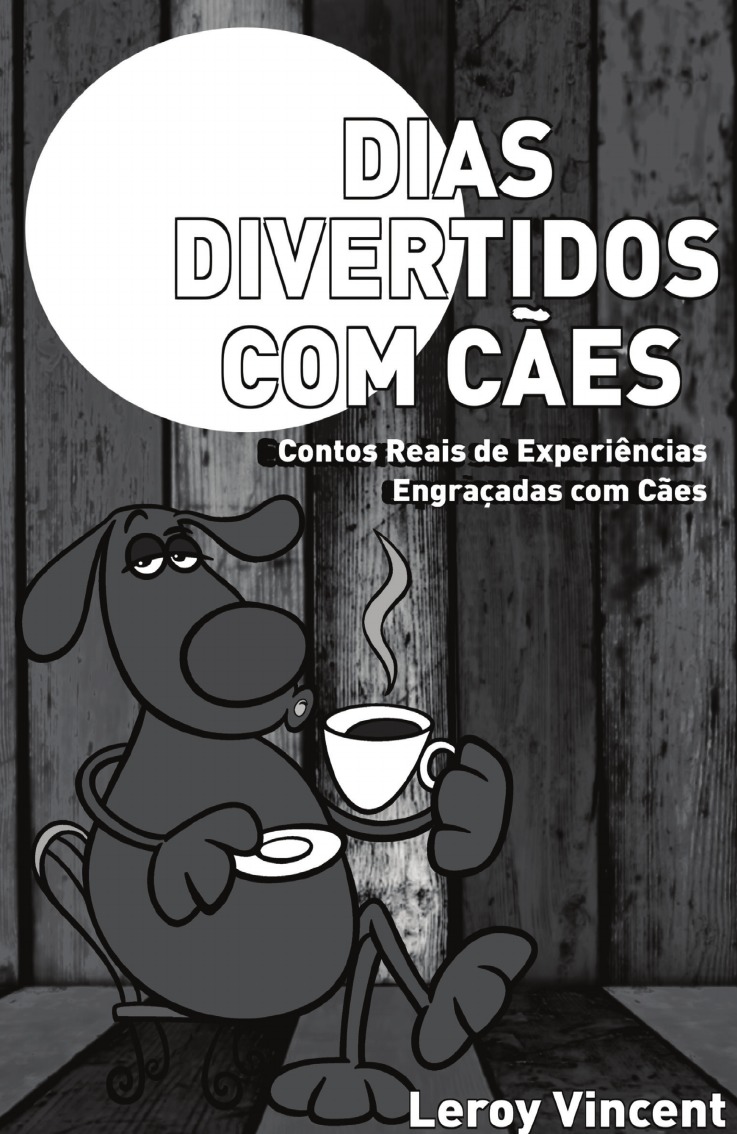 

Dias Divertidos com Caes (Portuguese Edition)