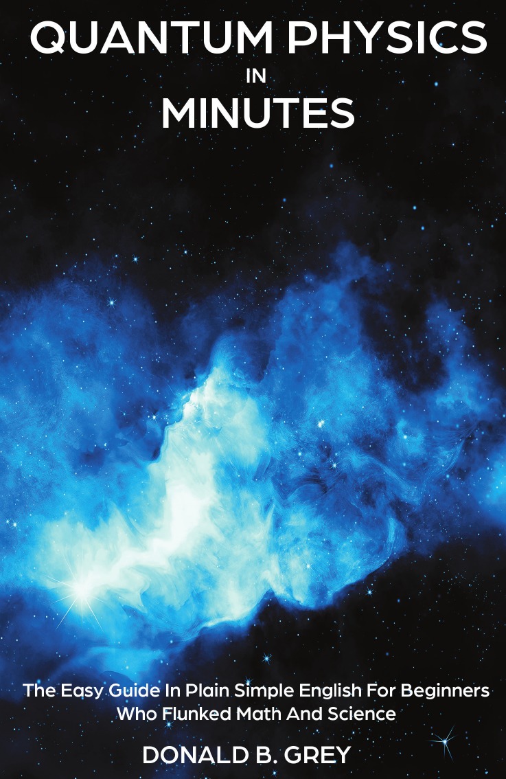 

Quantum Physics in Minutes