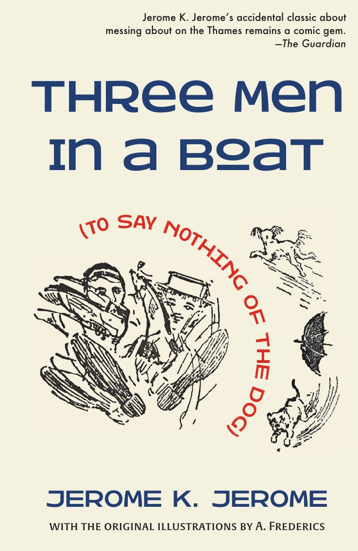 

Three Men in a Boat (To Say Nothing of the Dog)