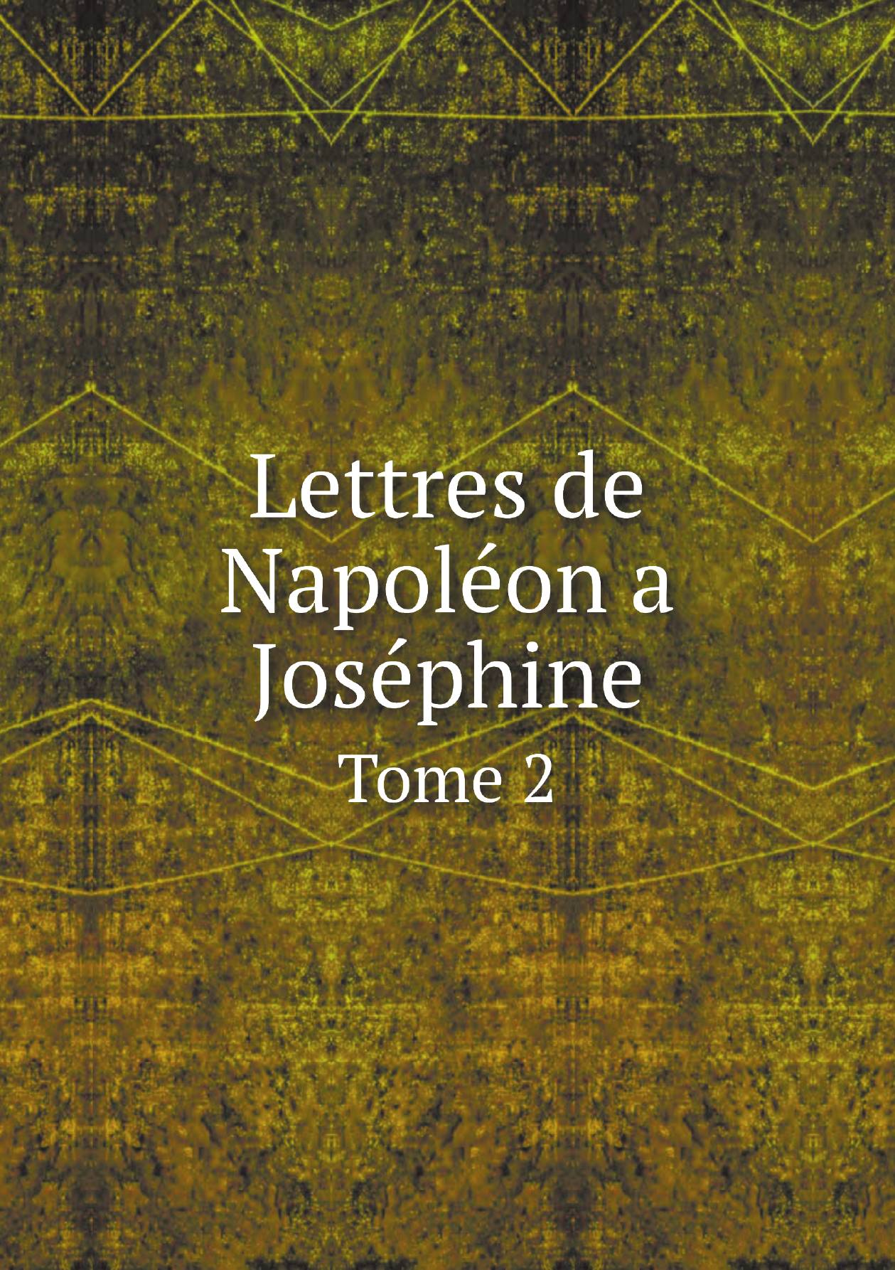 

Lettres de Napoleon a Josephine