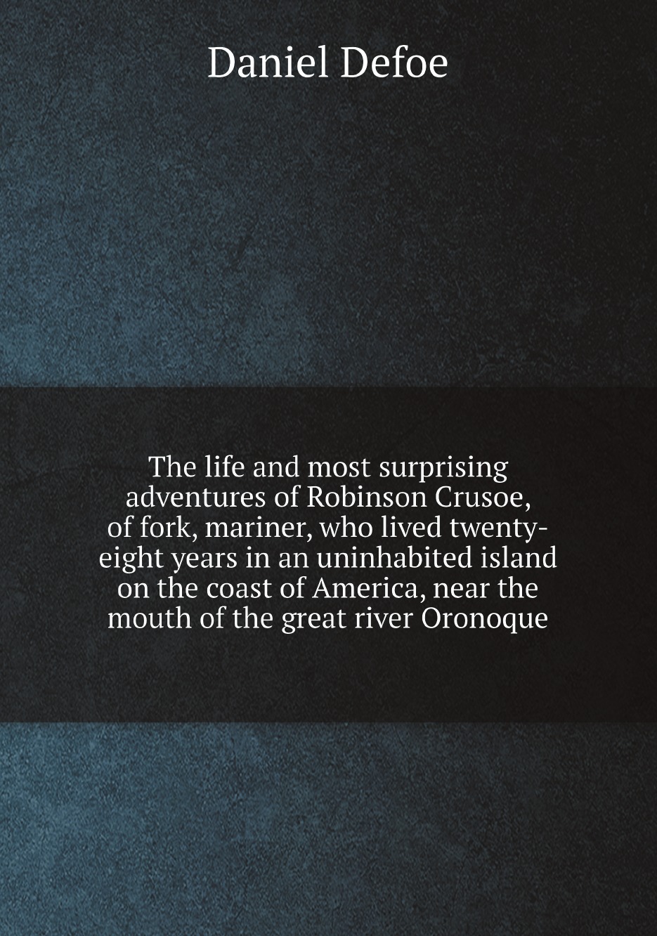 

The life and most surprising adventures of Robinson Crusoe, of fork, mariner