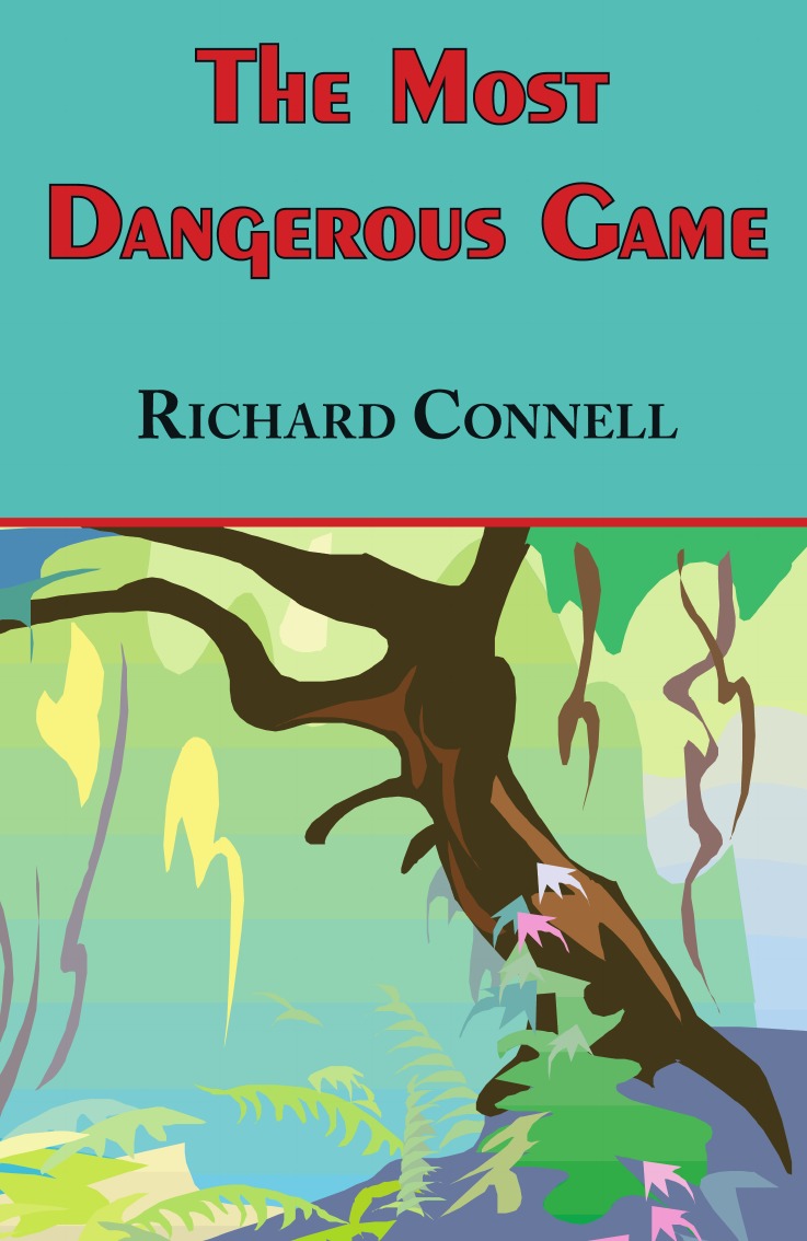 

The Most Dangerous Game - Richard Connell's Original Masterpiece