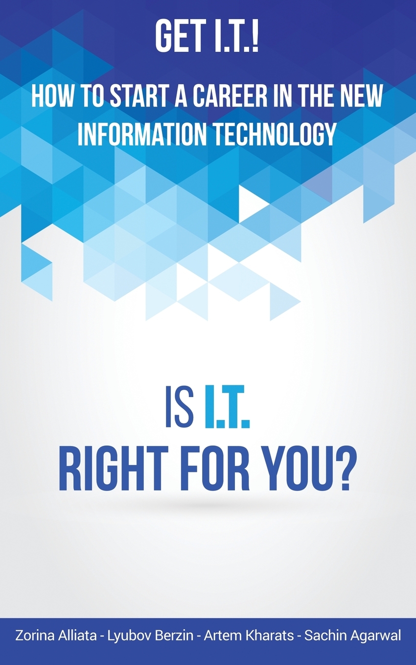 

Get I.T.! How to Start a Career in the New Information Technology