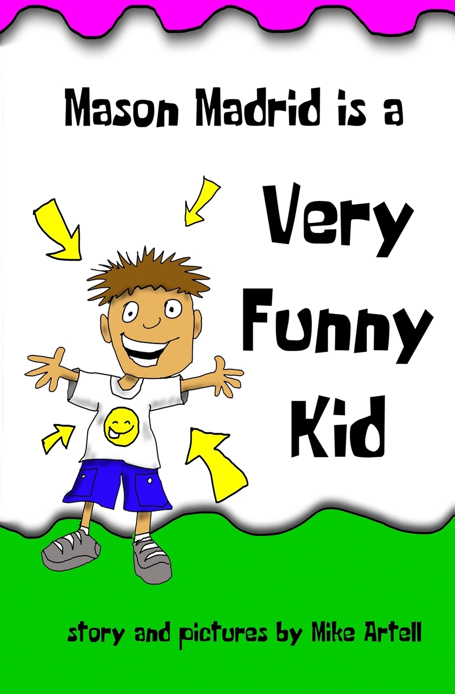 

Mason Madrid is a very funny kid