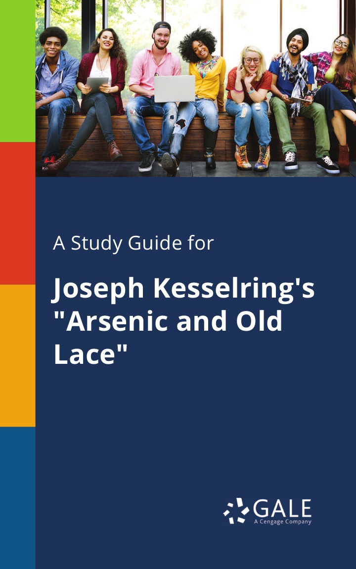 

A Study Guide for Joseph Kesselring's "Arsenic and Old Lace"