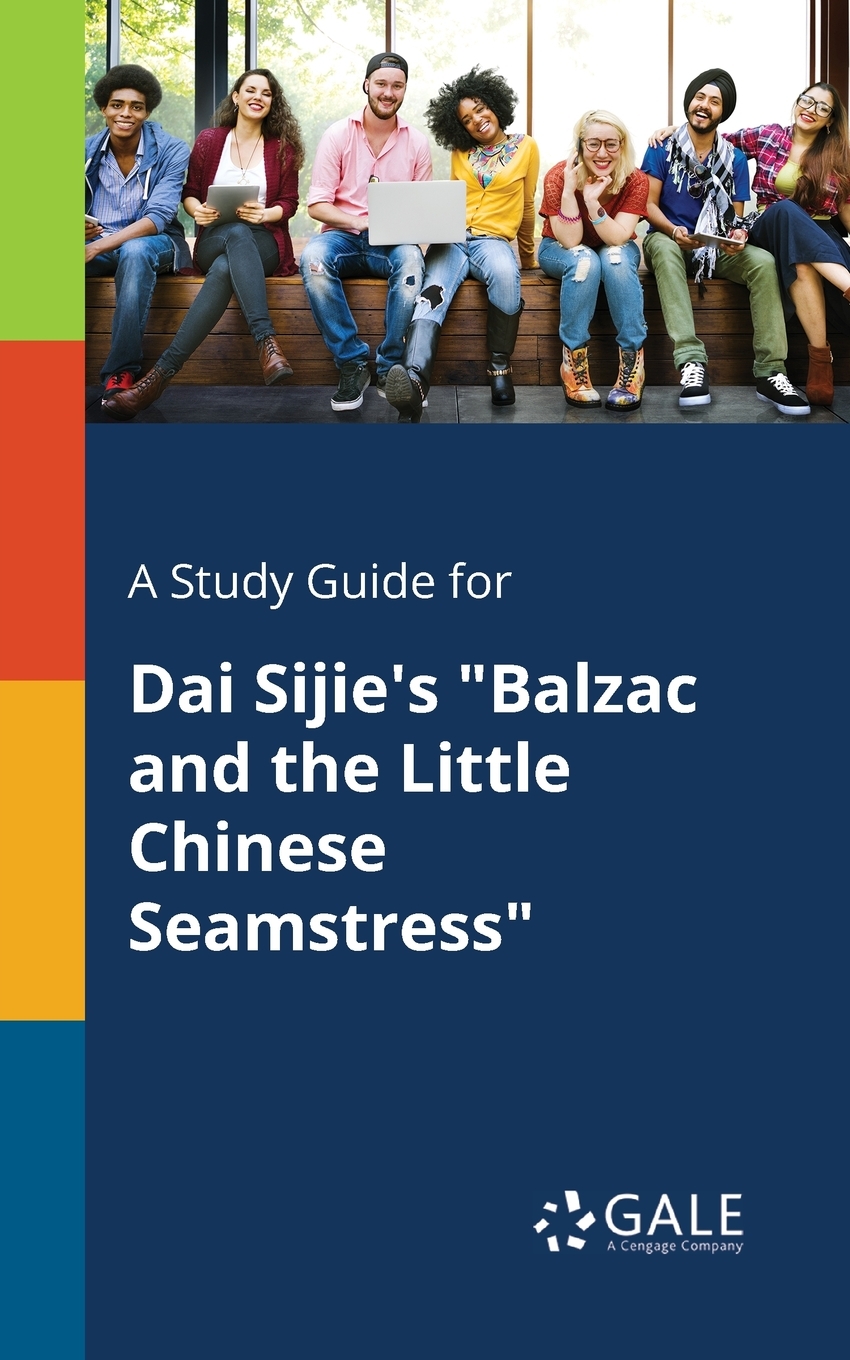 

A Study Guide for Dai Sijie's "Balzac and the Little Chinese Seamstress"