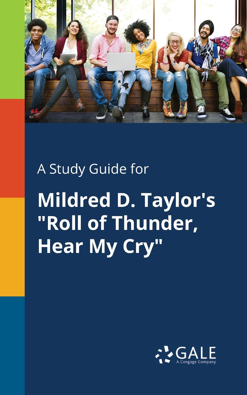 

A Study Guide for Mildred D. Taylor's "Roll of Thunder, Hear My Cry"