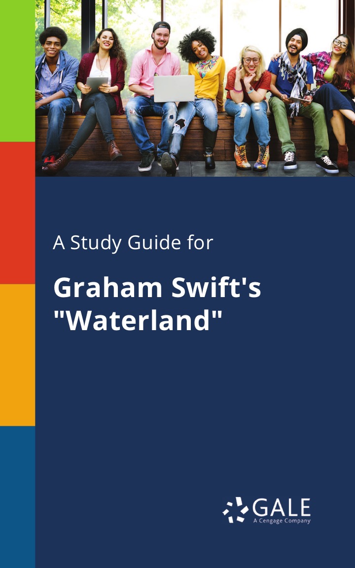 

A Study Guide for Graham Swift's "Waterland"