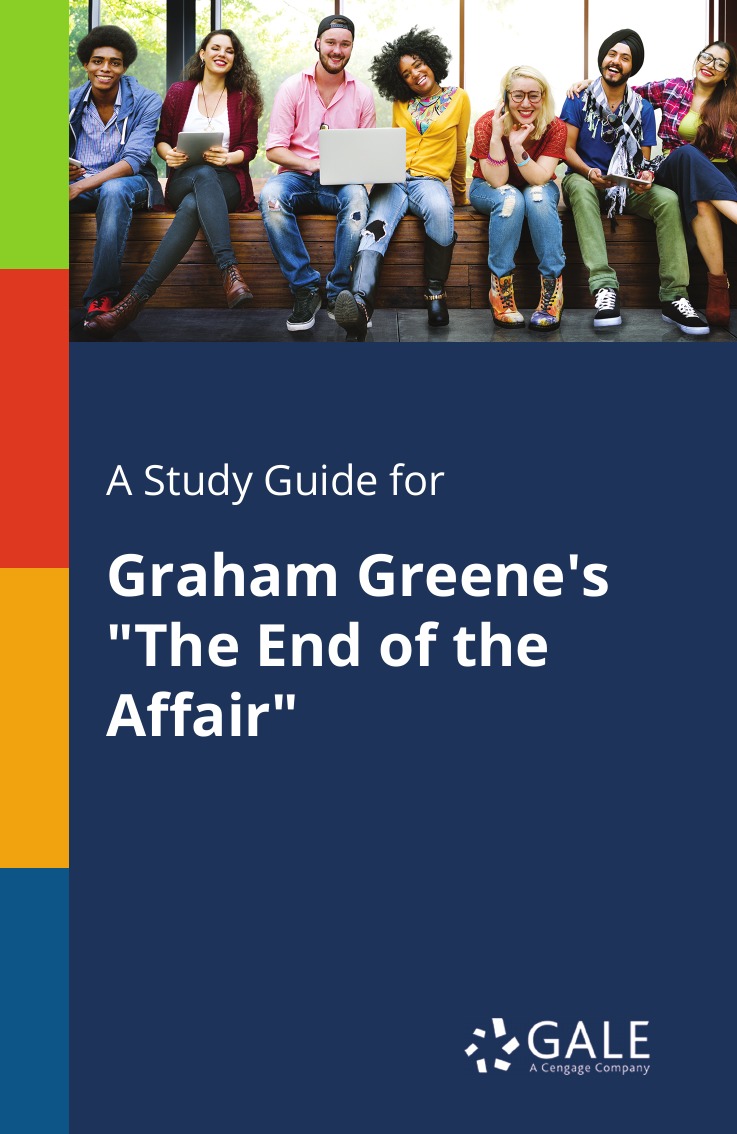 

A Study Guide for Graham Greene's "The End of the Affair"