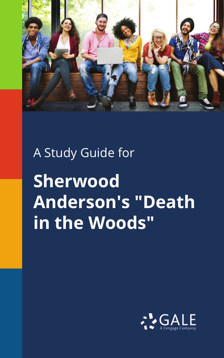 

A Study Guide for Sherwood Anderson's "Death in the Woods"