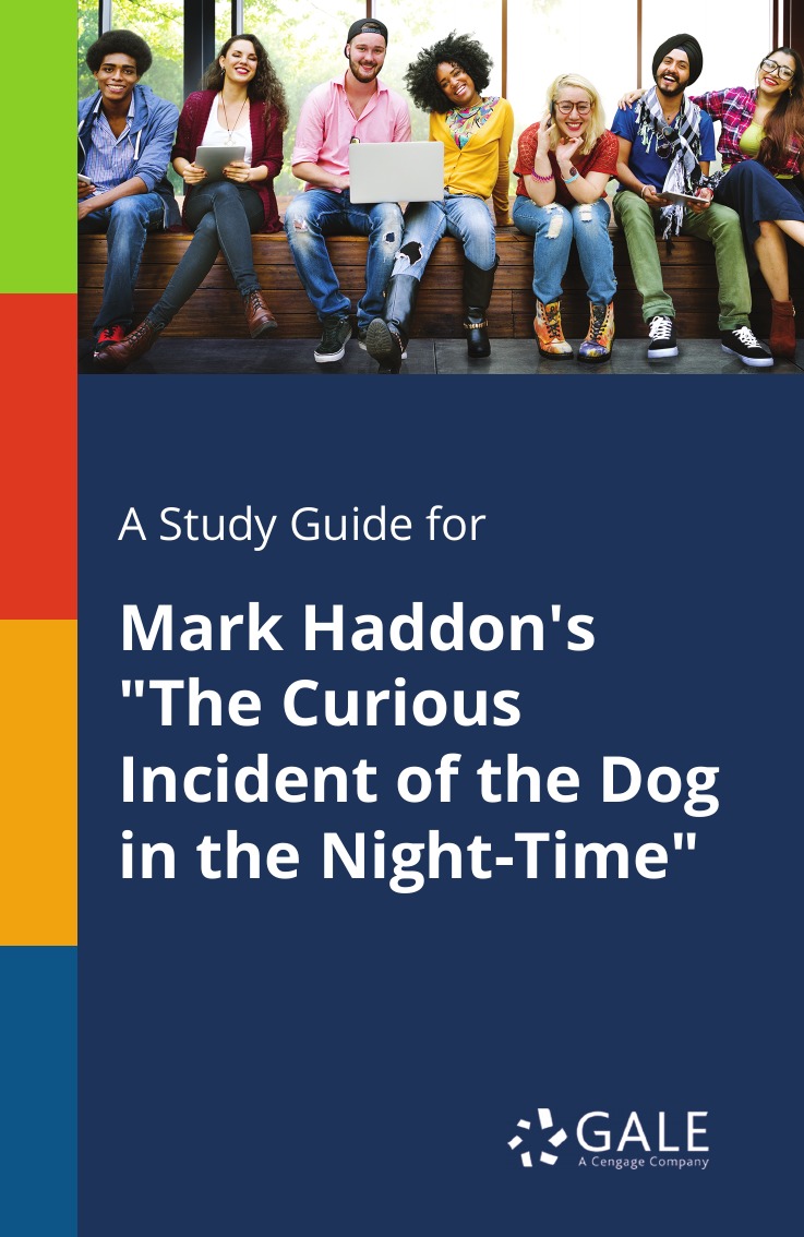 

A Study Guide for Mark Haddon's "The Curious Incident of the Dog in the Night-Time"