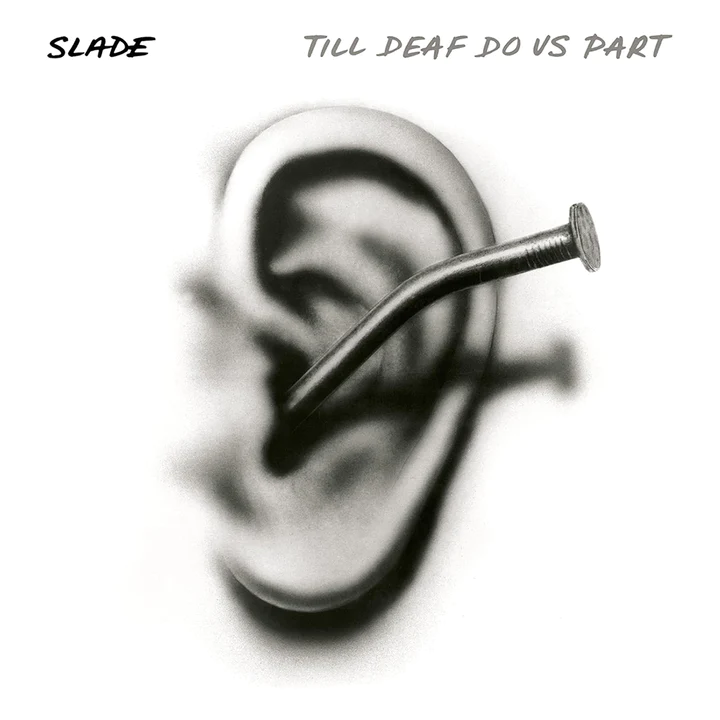 

Slade Till Deaf Do Us Part Limited White Black Splatter Vinyl (LP), Till Deaf Do Us Part