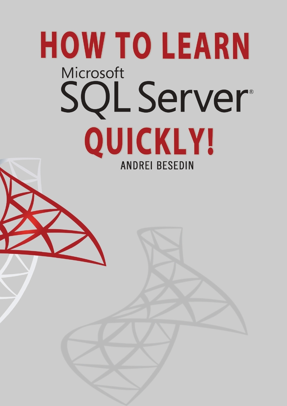 

HOW TO LEARN MICROSOFT SQL SERVER QUICKLY!