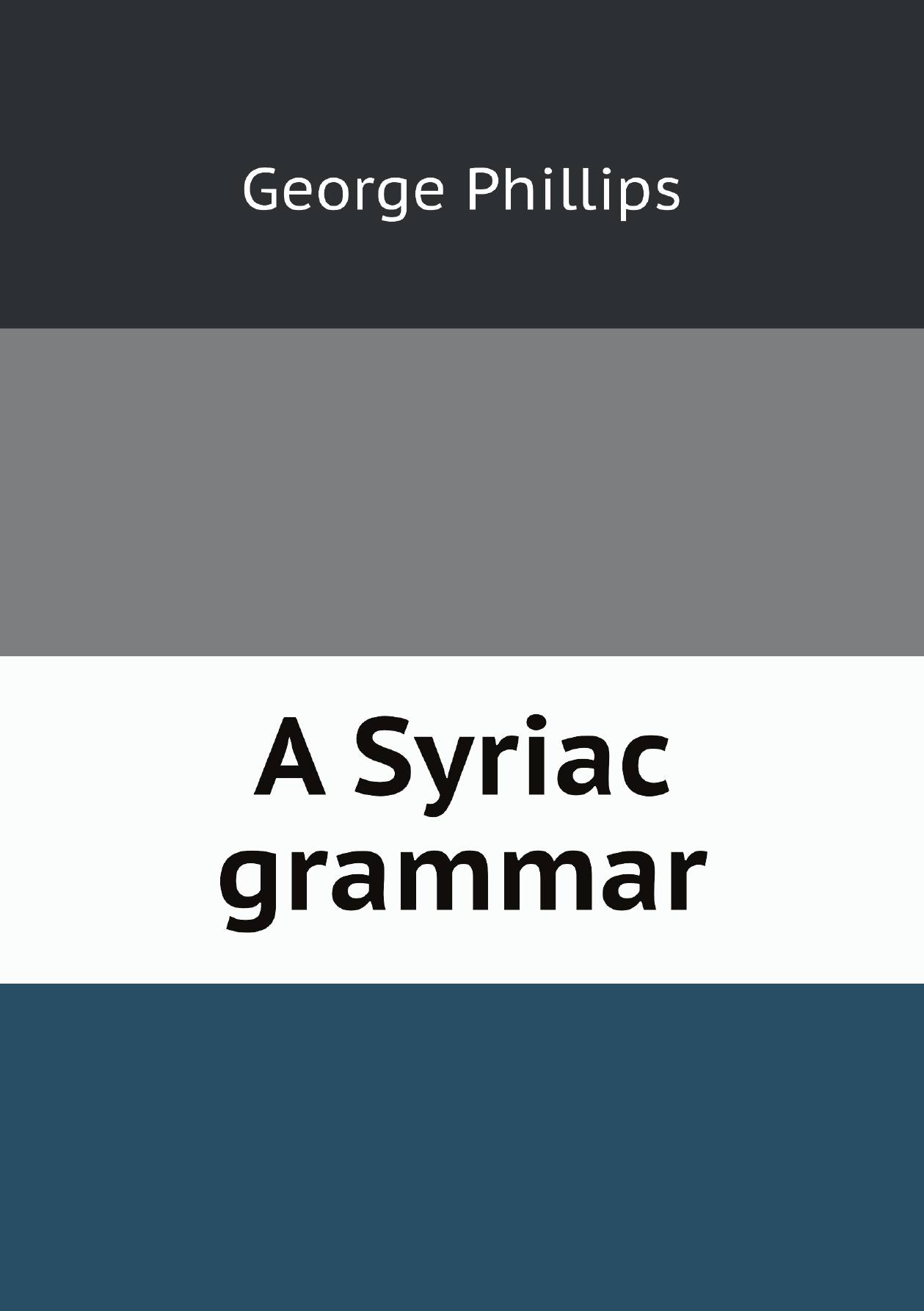 

A Syriac grammar