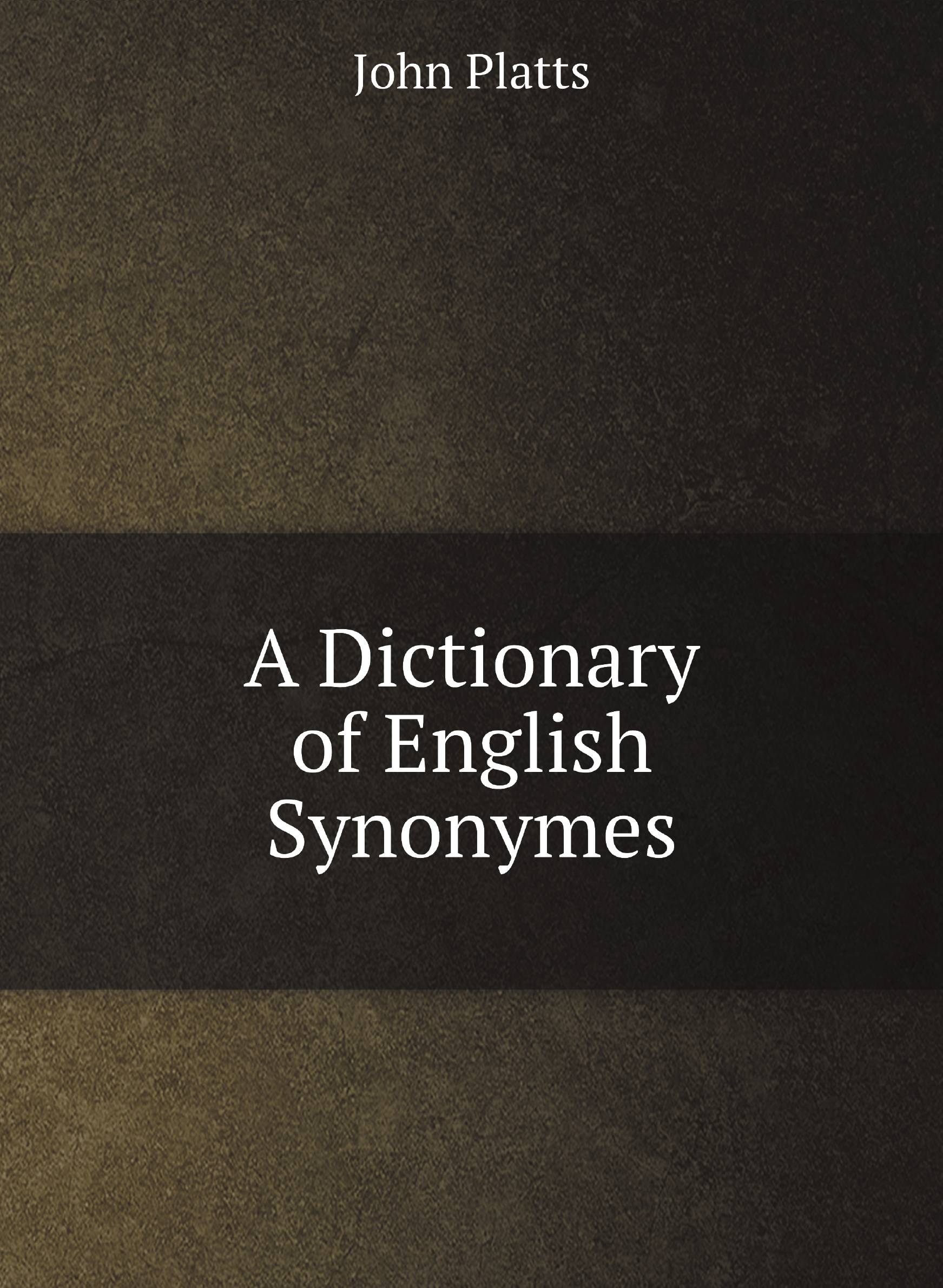 

A Dictionary of English Synonymes