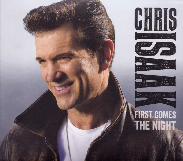 

Chris Isaak: First Comes The Night (1 CD)
