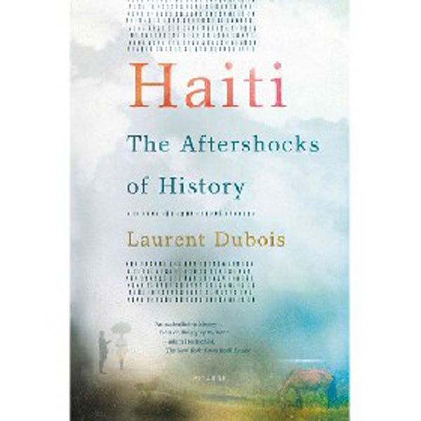 

Haiti: The Aftershocks of History / DuBois Laurent