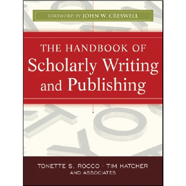 

Handbook of Scholarly Writing and Publishing / Rocco Tonette S