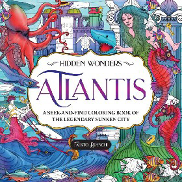 

Hidden Wonders: Atlantis: A Seek-And-Find Coloring Book of the Legendary Sunken Cit...