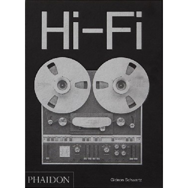 

Hi-Fi: The History of High-End Audio Design / Schwartz Gideon