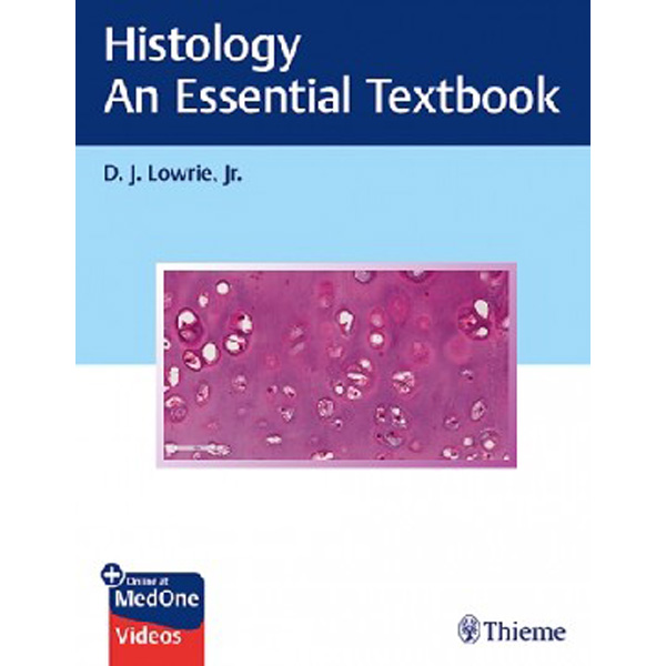 

Histology - An Essential Textbook Thieme Verlagsgruppe, 2020 9781626234130 / Lowrie Lowrie