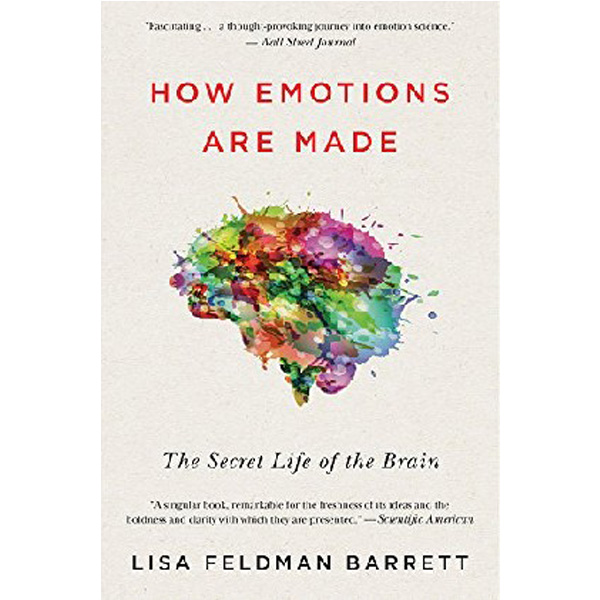 

How Emotions Are Made: The Secret Life of the Brain / Barrett Lisa Feldman