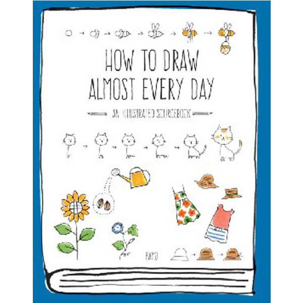 

How to Draw Almost Every Day: An Illustrated Sourcebook / Kamo