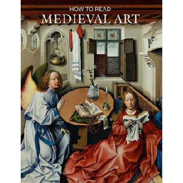 

How to Read Medieval Art / Stein Wendy A.