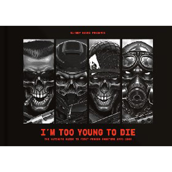 

I`m too young to die: the ultimate guide to first-person shooters 1992-2002 / Bitmap Books