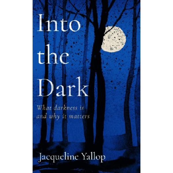 

Into the dark / Yallop, Jacqueline